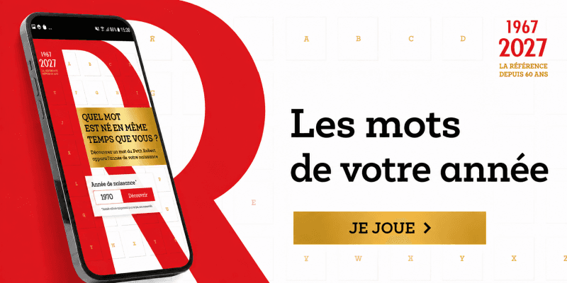 Quel mot est né en même temps que vous ?
